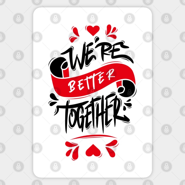 We’re Better Together Sticker by Distrowlinc